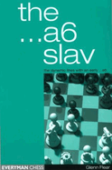 The ...A6 Slav: The Dynamic Lines with an Early ...A6