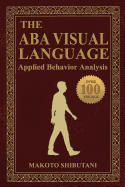 The ABA Visual Language: Applied Behavior Analysis