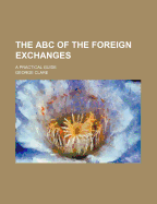 The ABC of the Foreign Exchanges: A Practical Guide