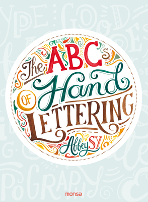 The ABCs of Hand Lettering - Sy, Abbey