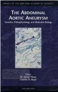 The Abdominal Aortic Aneurysm: Genetics, Pathophysiology, and Molecular Biology