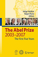 The Abel Prize: 2003-2007 the First Five Years