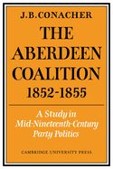 The Aberdeen Coalition 1852 1855