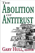 The Abolition of Antitrust