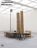 The Absence of Mark Manders - Manders, Mark, and Berg, Stephan (Text by), and �vstebo, Solveig (Editor)