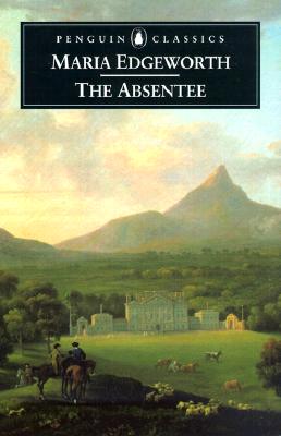 The Absentee - Thomson, Heidi, and Edgeworth, Maria