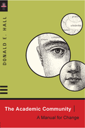 The Academic Community: A Manual for Change