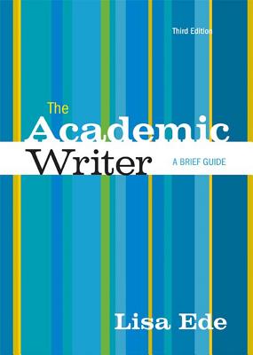 The Academic Writer: A Brief Guide - Ede, Lisa
