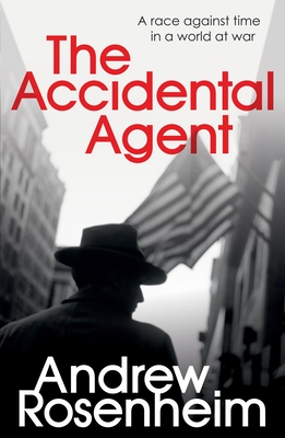 The Accidental Agent - Rosenheim, Andrew