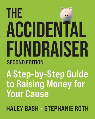 The Accidental Fundraiser - Bash, Haley, and Roth, Stephanie