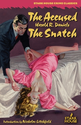 The Accused / The Snatch - Daniels, Harold R, and Litchfield, Nicholas (Introduction by)
