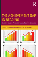 The Achievement Gap in Reading: Complex Causes, Persistent Issues, Possible Solutions