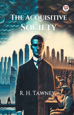 The Acquisitive Society - Tawney, R H