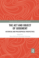 The Act and Object of Judgment: Historical and Philosophical Perspectives