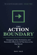The Action Boundary: Designing Tools, Permissions, and Reversible Effects for AI That Acts on the Real World