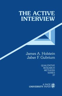 The Active Interview - Holstein, James A, and Gubrium, Jaber F