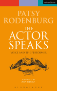 The Actor Speaks: Voice and the Performer
