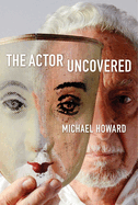 The Actor Uncovered