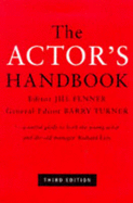 The Actor's Handbook - Fenner, Jill (Editor)