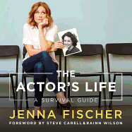 The Actor's Life: A Survival Guide