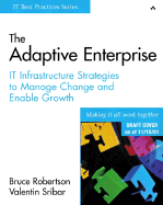 The Adaptive Enterprise: IT Infrastructure Strategies to Manage Change and Enable Growth