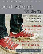 The ADHD Workbook for Teens: Activities to Help You Gain Motivation and Confidence