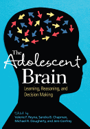 The Adolescent Brain: Learning, Reasoning, and Decision Making