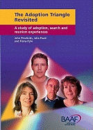 The Adoption Triangle Revisited: A Study of Adoption, Search and Reunion