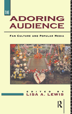 The Adoring Audience - Lewis, Lisa A (Editor)