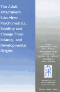 The Adult Attachment Interview: Psychometrics, Stability and Change From Infancy, and Developmental Origins