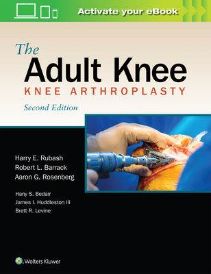 The Adult Knee - Rubash, Harry E, MD (Editor)