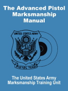 the Advanced Pistol Marksmanship Manual