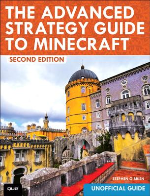 The Advanced Strategy Guide to Minecraft - O'Brien, Stephen