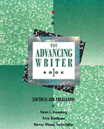 The Advancing Writer Book One: Sentences and Paragraphs: Advancing Writer
