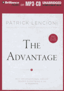 The Advantage: Why Organizational Health Trumps Everything Else in Business