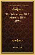 The Adventures of a Martyr's Bible (1898)