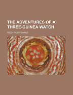 The Adventures of a Three-Guinea Watch