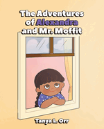 The Adventures of Alexandra and Mr. Moffit