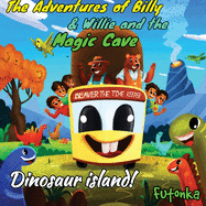 The Adventures of Billy & Willie and the magic cave- Dinosaur island