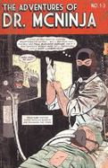 The Adventures of Dr. McNinja Volume 1: the First Three Stories