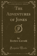 The Adventures of Jones (Classic Reprint)