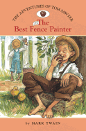 The Adventures of Tom Sawyer: Best Fence Painter