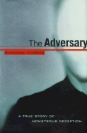 The Adversary: A True Story of Monstrous Deception