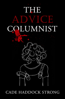 The Advice Columnist - Strong, Cade Haddock