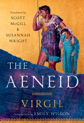 The Aeneid - Virgil, and McGill, Scott (Translated by), and Wright, Susannah (Translated by)