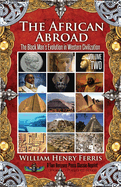 The African Abroad: The Black Man's Evolution in Western Civilization (Volume Two)