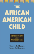 The African American Child: Development and Challenges