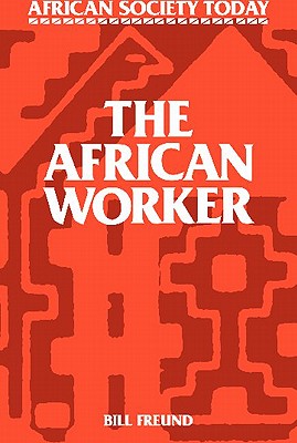The African Worker - Freund, Bill
