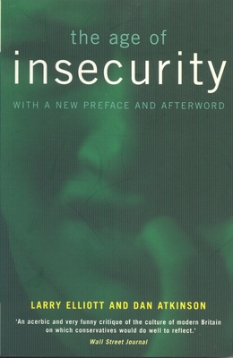 The Age of Insecurity - Atkinson, Dan, and Elliott, Larry