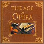 The Age of Opera - Biserka Cvejic (soprano); Bozena Ruk-Focic (soprano); Hans Martin (piano); Jan Durco (baritone); Jose Maria Perez (tenor); Ljiljana Molnar-Talajic (soprano); Mariana Radev (alto); Richard Van Vrooman (tenor); Rita Noel (mezzo-soprano); Ruth Hesse (alto)
